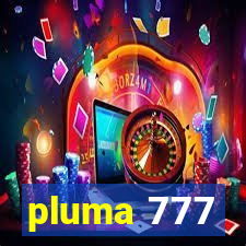 pluma 777